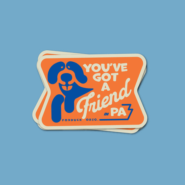 You've Got a Friend in PA Sticker