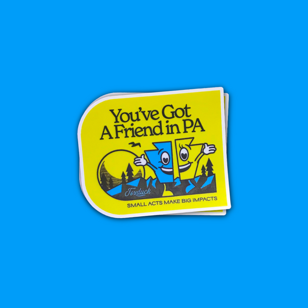 You've Got A Friend In PA Sticker